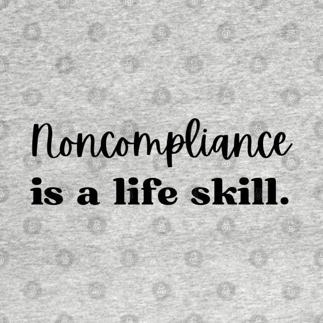 Non-Compliance is a life skill, Applied Behavior Analysis by yass-art